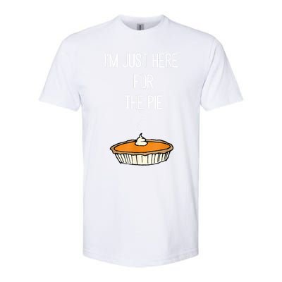 Im Just Here For The Pie Funny Thanksgiving Food Joke Softstyle CVC T-Shirt