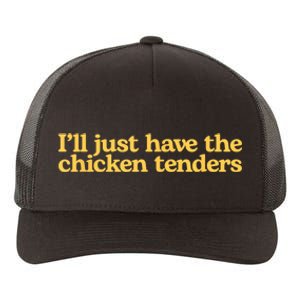 I’ll Just Have The Chicken Tenders Yupoong Adult 5-Panel Trucker Hat