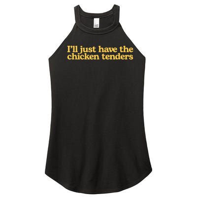 I’ll Just Have The Chicken Tenders Women’s Perfect Tri Rocker Tank