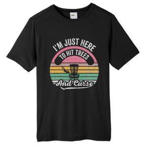 IM Just Here To Hit Trees And Curse Tall Fusion ChromaSoft Performance T-Shirt