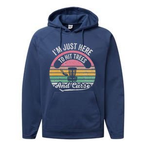 IM Just Here To Hit Trees And Curse Performance Fleece Hoodie