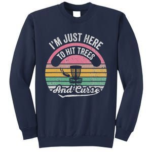 IM Just Here To Hit Trees And Curse Sweatshirt