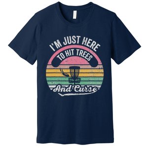 IM Just Here To Hit Trees And Curse Premium T-Shirt