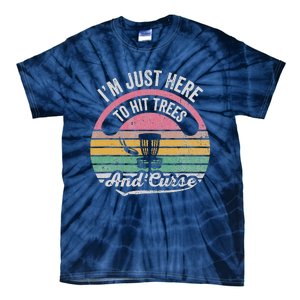 IM Just Here To Hit Trees And Curse Tie-Dye T-Shirt