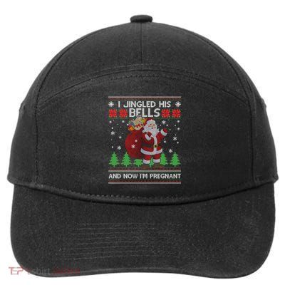 I Jingled His Bells And Now I'm Pregnant Ugly Xmas Sweater Gift 7-Panel Snapback Hat