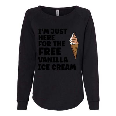 IM Just Here For The Free Ice Vanilla Cream Summer Great Gift Cute Gift Womens California Wash Sweatshirt