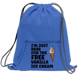 IM Just Here For The Free Ice Vanilla Cream Summer Great Gift Cute Gift Sweatshirt Cinch Pack Bag