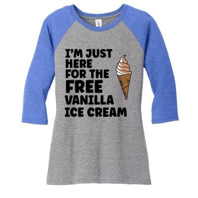 IM Just Here For The Free Ice Vanilla Cream Summer Great Gift Cute Gift Women's Tri-Blend 3/4-Sleeve Raglan Shirt