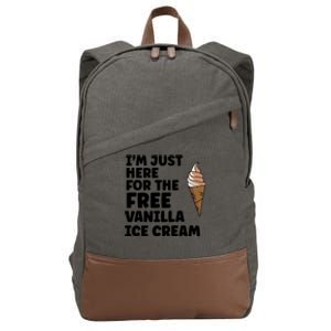 IM Just Here For The Free Ice Vanilla Cream Summer Great Gift Cute Gift Cotton Canvas Backpack