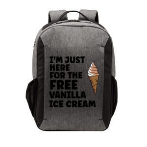 IM Just Here For The Free Ice Vanilla Cream Summer Great Gift Cute Gift Vector Backpack