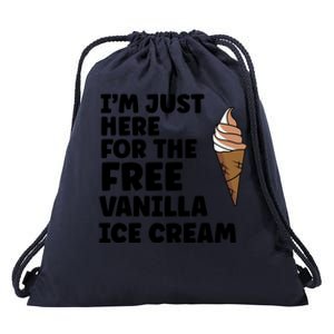 IM Just Here For The Free Ice Vanilla Cream Summer Great Gift Cute Gift Drawstring Bag