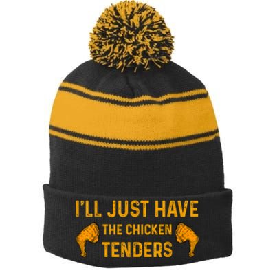 I'll Just Have The Chicken Tenders Funny Stripe Pom Pom Beanie