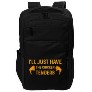 I'll Just Have The Chicken Tenders Funny Impact Tech Backpack