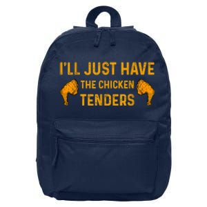 I'll Just Have The Chicken Tenders Funny 16 in Basic Backpack