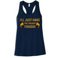 I'll Just Have The Chicken Tenders Funny Women's Racerback Tank