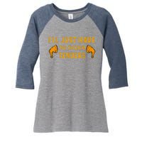 I'll Just Have The Chicken Tenders Funny Women's Tri-Blend 3/4-Sleeve Raglan Shirt