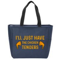 I'll Just Have The Chicken Tenders Funny Zip Tote Bag