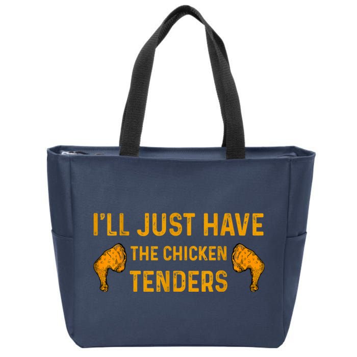 I'll Just Have The Chicken Tenders Funny Zip Tote Bag