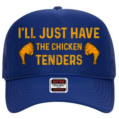 I'll Just Have The Chicken Tenders Funny High Crown Mesh Back Trucker Hat