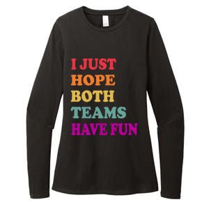 I Just Hope Both Teams Have Fun Or Funny Football Meaningful Gift Womens CVC Long Sleeve Shirt