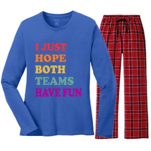 I Just Hope Both Teams Have Fun Or Funny Football Meaningful Gift Women's Long Sleeve Flannel Pajama Set 