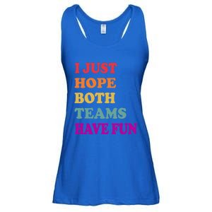 I Just Hope Both Teams Have Fun Or Funny Football Meaningful Gift Ladies Essential Flowy Tank