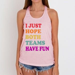 I Just Hope Both Teams Have Fun Or Funny Football Meaningful Gift Women's Knotted Racerback Tank