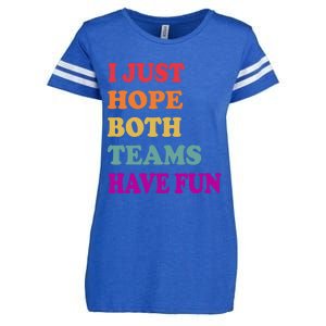 I Just Hope Both Teams Have Fun Or Funny Football Meaningful Gift Enza Ladies Jersey Football T-Shirt