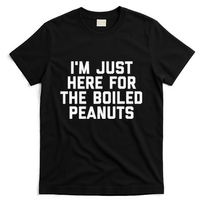 IM Just Here For The Boiled Peanuts Funny Georgia Food T-Shirt