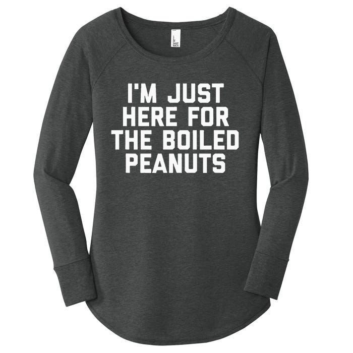 IM Just Here For The Boiled Peanuts Funny Georgia Food Women's Perfect Tri Tunic Long Sleeve Shirt