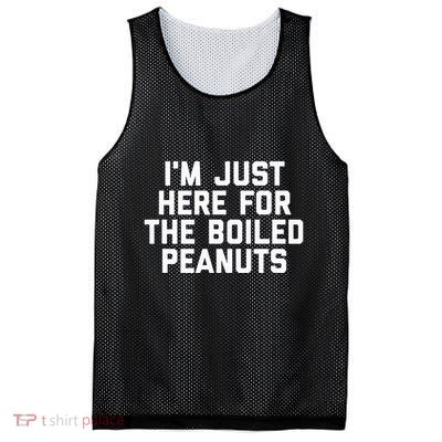 IM Just Here For The Boiled Peanuts Funny Georgia Food Mesh Reversible Basketball Jersey Tank