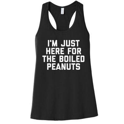 IM Just Here For The Boiled Peanuts Funny Georgia Food Women's Racerback Tank