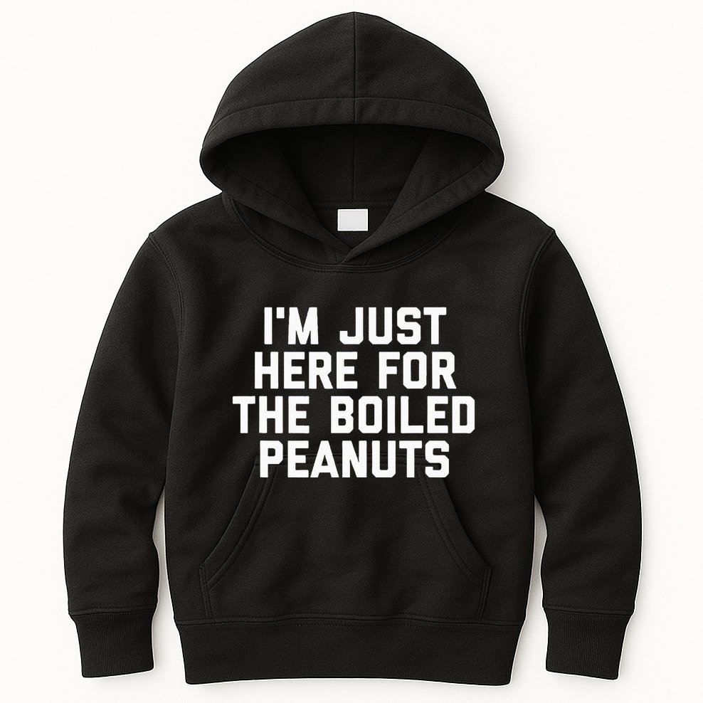 IM Just Here For The Boiled Peanuts Funny Georgia Food Kids Hoodie