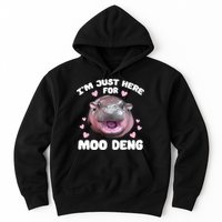IM Just Here For The Moo Deng Hoodie