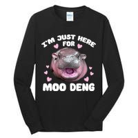 IM Just Here For The Moo Deng Tall Long Sleeve T-Shirt