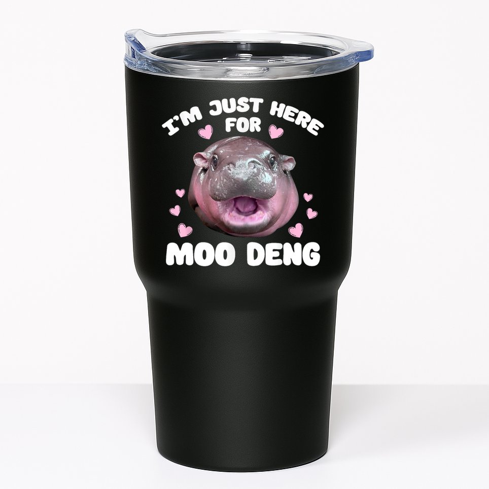 IM Just Here For The Moo Deng Tumbler