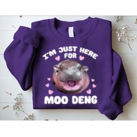 IM Just Here For The Moo Deng Sweatshirt