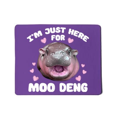 IM Just Here For The Moo Deng Mousepad