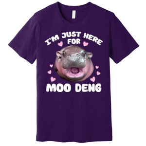 IM Just Here For The Moo Deng Premium T-Shirt