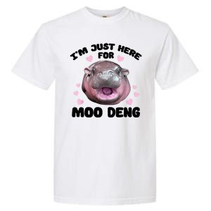 IM Just Here For The Moo Deng Garment-Dyed Heavyweight T-Shirt