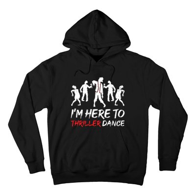 Im Just Here To Thriller Dance Halloween For Women Hoodie