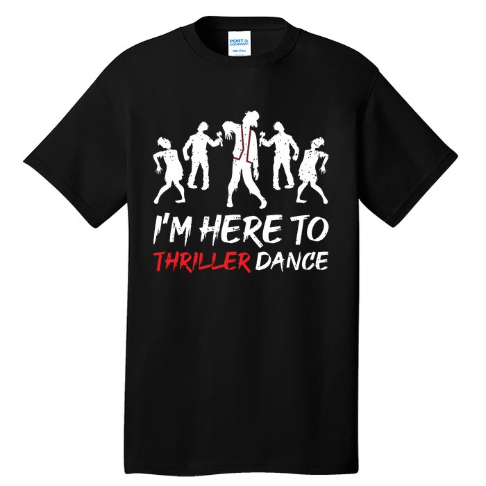 Im Just Here To Thriller Dance Halloween For Women Tall T-Shirt