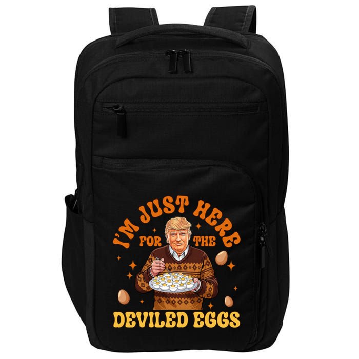 IM Just Here For The Deviled Eggs Fun Trump 47th President Impact Tech Backpack