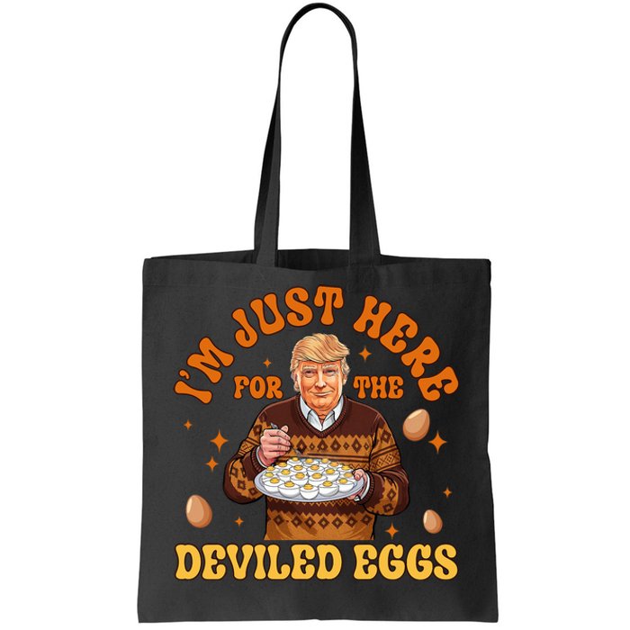 IM Just Here For The Deviled Eggs Fun Trump 47th President Tote Bag