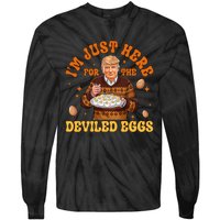 IM Just Here For The Deviled Eggs Fun Trump 47th President Tie-Dye Long Sleeve Shirt