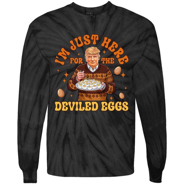 IM Just Here For The Deviled Eggs Fun Trump 47th President Tie-Dye Long Sleeve Shirt