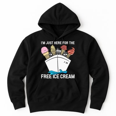I'm Just Here For The Free Ice Cream Funny Cruise Hoodie