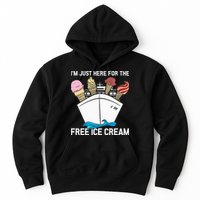 I'm Just Here For The Free Ice Cream Funny Cruise Hoodie