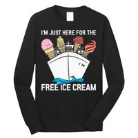 I'm Just Here For The Free Ice Cream Funny Cruise Long Sleeve Shirt
