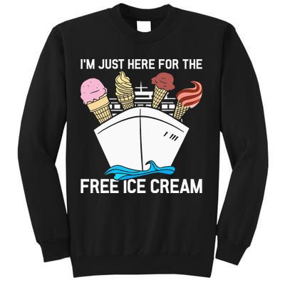 I'm Just Here For The Free Ice Cream Funny Cruise Sweatshirt